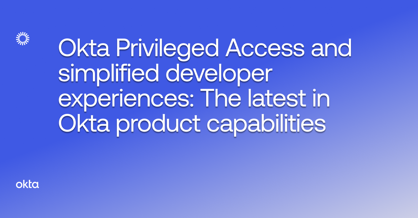 Q4 Product Release Overview Okta